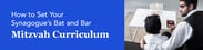 The title of the article: How to Set Your Synagogue’s Bat and Bar Mitzvah Curriculum