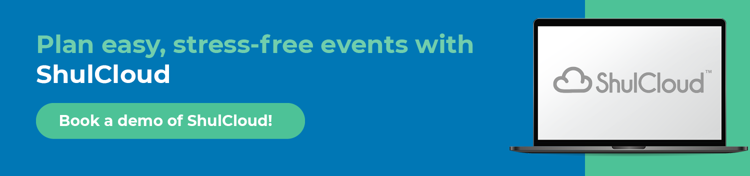 Plan easy, stress-free events with ShulCloud. Book a demo of ShulCloud! 