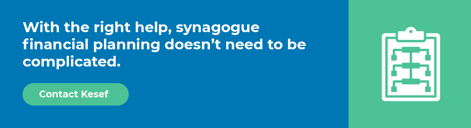 With the right help, synagogue financial planning doesn’t need to be complicated. Contact Kesef. 