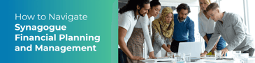 The title of the article: How to Navigate Synagogue Financial Planning and Management 